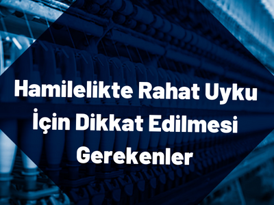 Hamilelikte Rahat Uyku İçin Dikkat Edilmesi Gerekenler