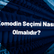 Komodin Seçimi Nasıl Olmalıdır?