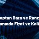 Toptan Baza ve Ranza Alımında Fiyat & Kalite Dengesi Nasıl Sağlanır?