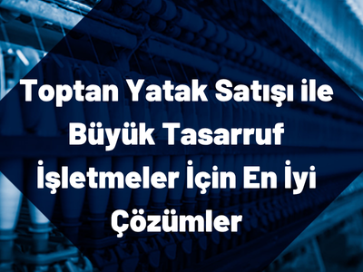 toptan-yatak-satisi-ile-buyuk-tasarruf Toptan Yatak Satışı ile Büyük Tasarruf