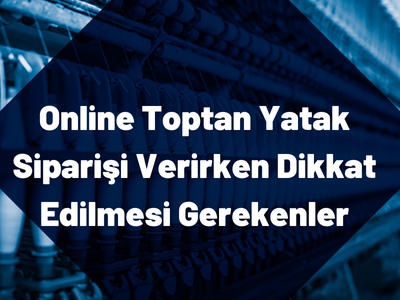 online-toptan-yatak-siparisi-verirken-dikkat-edilmesi-gerekenler Online Toptan Yatak Siparişi Verirken Dikkat Edilmesi Gerekenler